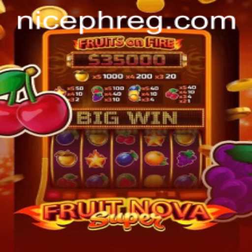 Exploring FruitNovaSuper: A Thrilling Adventure in the World of NICE PH Gaming